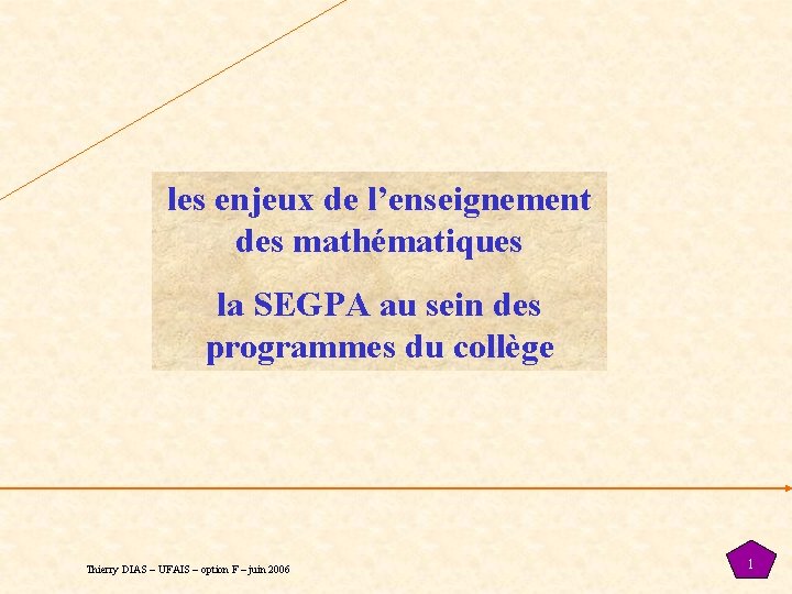 les enjeux de l’enseignement des mathématiques la SEGPA au sein des programmes du collège les enjeux de l’enseignement des mathématiques la SEGPA au sein des programmes du collège