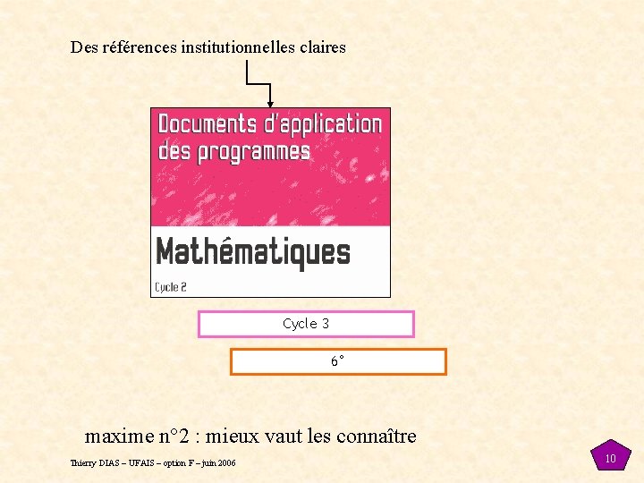 Des références institutionnelles claires Cycle 3 6° maxime n° 2 : mieux vaut les Des références institutionnelles claires Cycle 3 6° maxime n° 2 : mieux vaut les