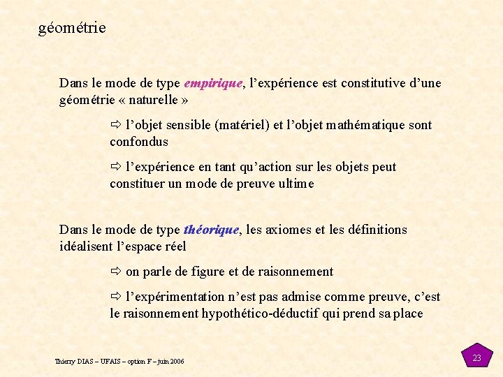 géométrie Dans le mode de type empirique, l’expérience est constitutive d’une géométrie « naturelle géométrie Dans le mode de type empirique, l’expérience est constitutive d’une géométrie « naturelle