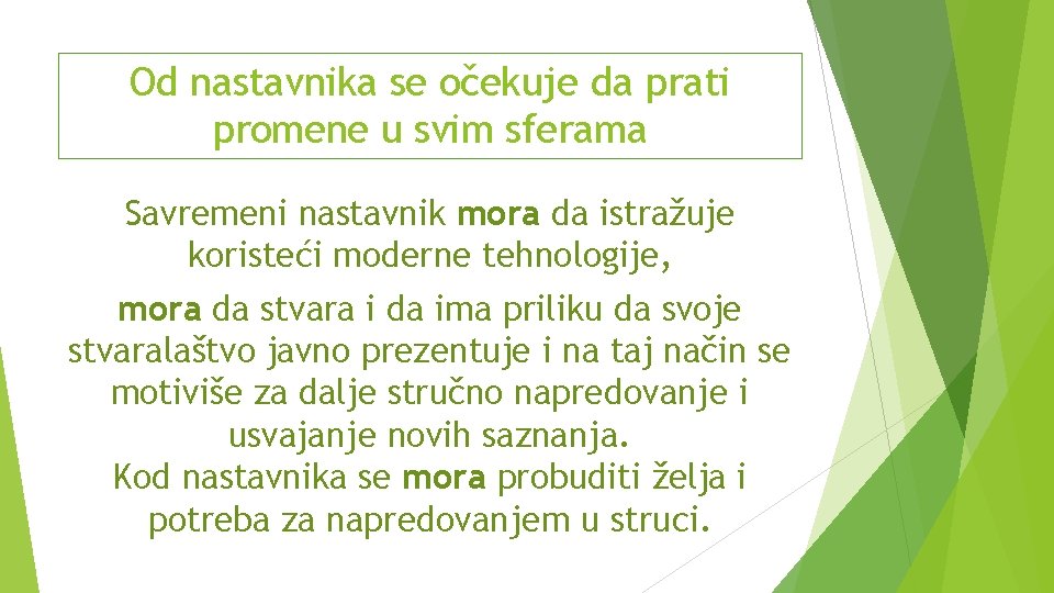 Od nastavnika se očekuje da prati promene u svim sferama Sаvrеmеni nаstаvnik mоrа dа