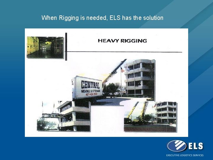 When Rigging is needed, ELS has the solution 
