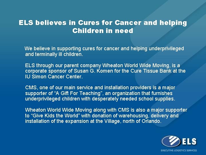 ELS believes in Cures for Cancer and helping Children in need We believe in