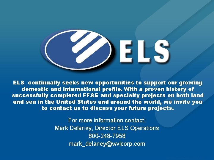 ELS continually seeks new opportunities to support our growing domestic and international profile. With