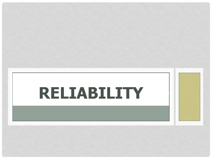 RELIABILITY PSY 504: PSYCHOLOGICAL MEASUREMENT 