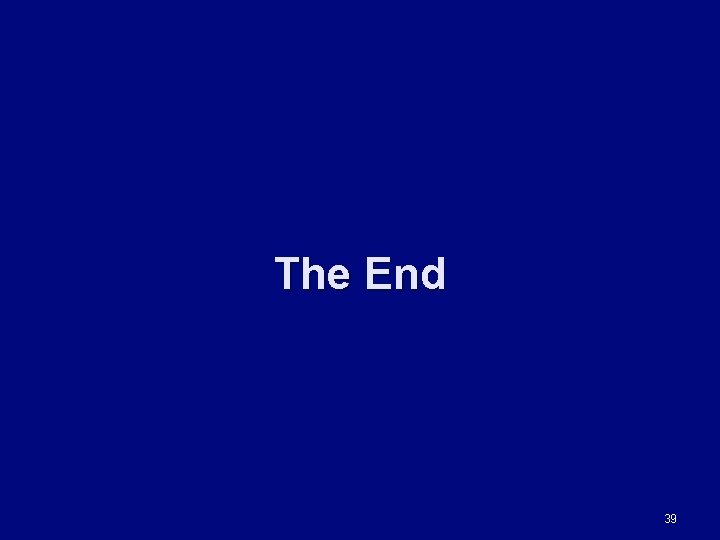 The End 39 