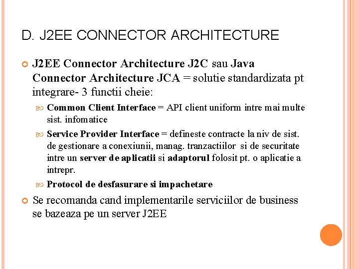 D. J 2 EE CONNECTOR ARCHITECTURE J 2 EE Connector Architecture J 2 C