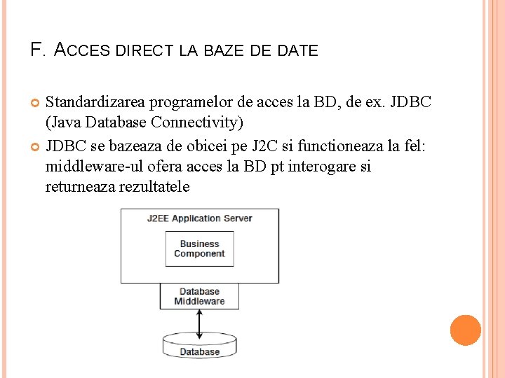 F. ACCES DIRECT LA BAZE DE DATE Standardizarea programelor de acces la BD, de