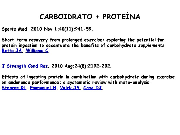 CARBOIDRATO + PROTEÍNA Sports Med. 2010 Nov 1; 40(11): 941 -59. Short-term recovery from