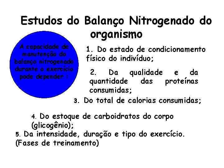 Estudos do Balanço Nitrogenado do organismo A capacidade de manutenção do balanço nitrogenado durante