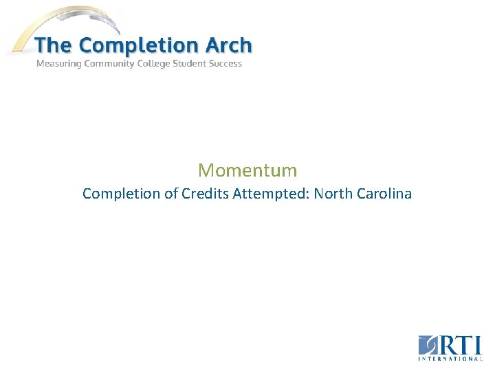 Momentum Completion of Credits Attempted: North Carolina 