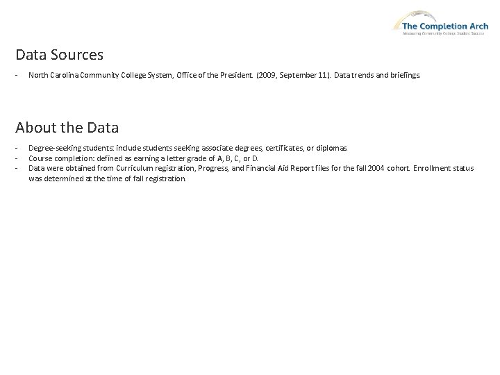 Data Sources - North Carolina Community College System, Office of the President. (2009, September