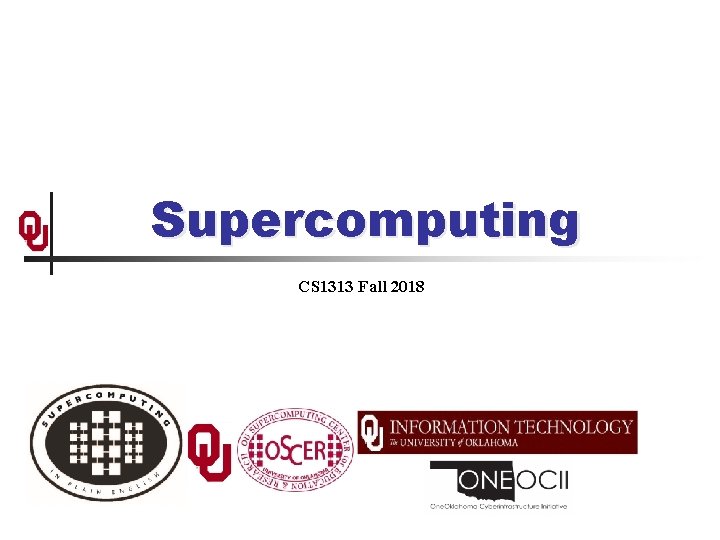 Supercomputing CS 1313 Fall 2018 