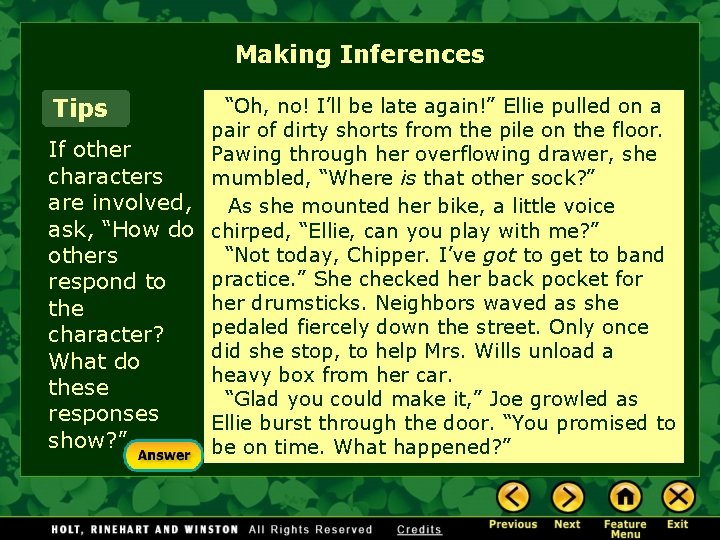 Making Inferences Tips “Oh, no! I’ll be late again!” Ellie pulled on a pair