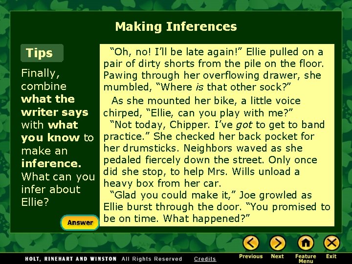 Making Inferences Tips “Oh, no! I’ll be late again!” Ellie pulled on a pair