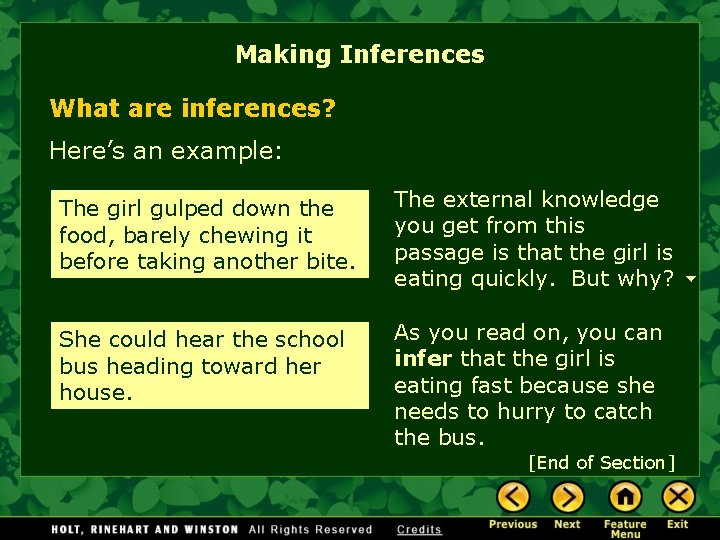 Making Inferences What are inferences? Here’s an example: The girl gulped down the food,