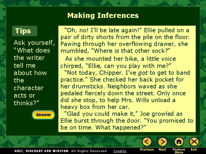 Making Inferences Tips “Oh, no! I’ll be late again!” Ellie pulled on a pair