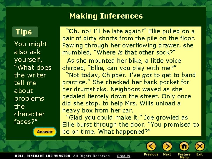 Making Inferences Tips You might also ask yourself, “What does the writer tell me