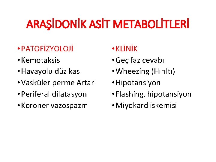 ARAŞİDONİK ASİT METABOLİTLERİ • PATOFİZYOLOJİ • Kemotaksis • Havayolu düz kas • Vasküler perme