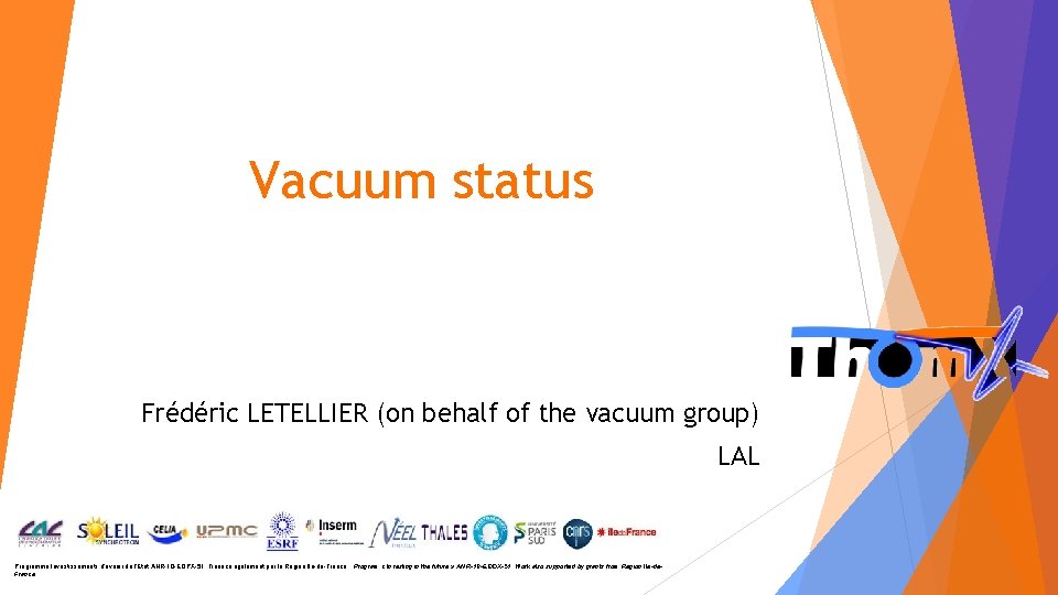 Vacuum status Frédéric LETELLIER (on behalf of the vacuum group) LAL Programme Investissements d’avenir