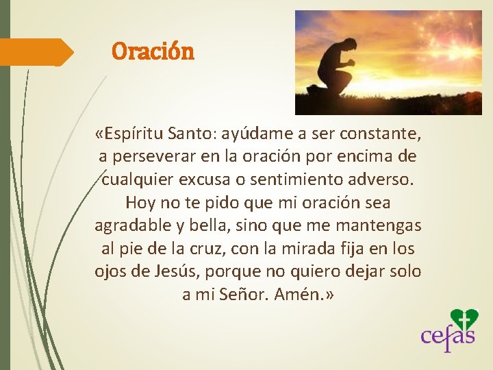 Oración «Espíritu Santo: ayúdame a ser constante, a perseverar en la oración por encima