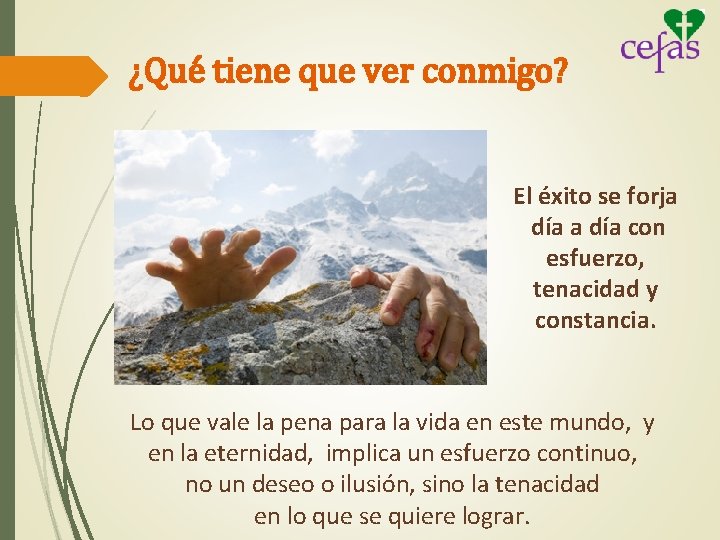 ¿Qué tiene que ver conmigo? El éxito se forja día con esfuerzo, tenacidad y