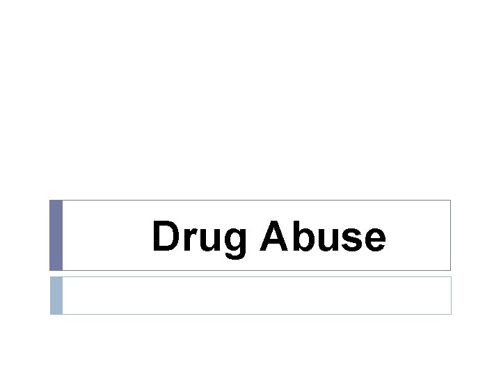 Drug Abuse 