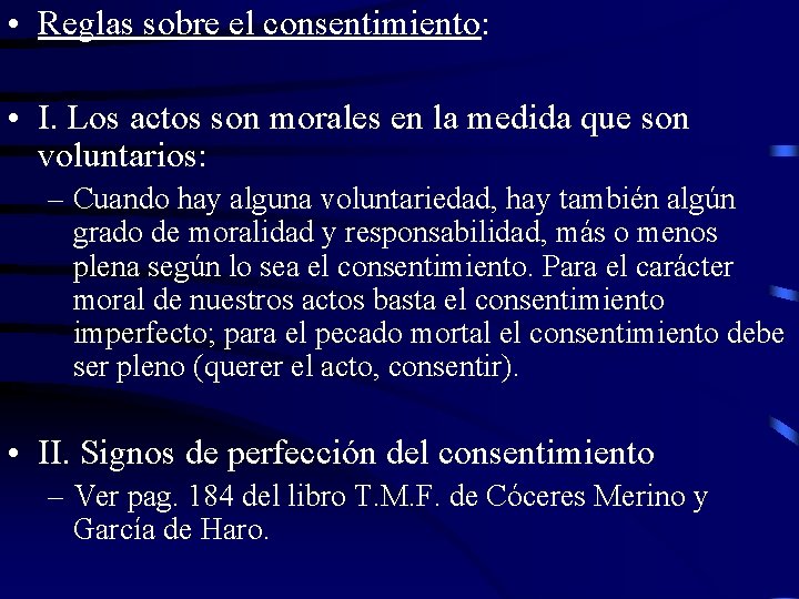  • Reglas sobre el consentimiento: • I. Los actos son morales en la