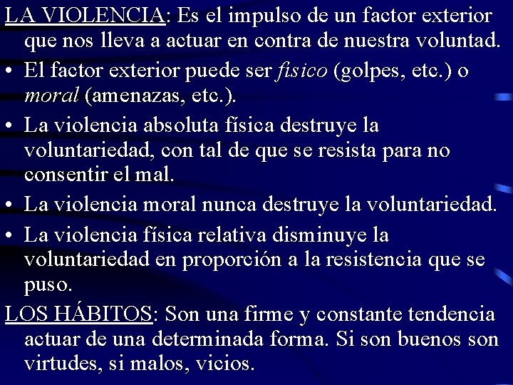 LA VIOLENCIA: Es el impulso de un factor exterior que nos lleva a actuar