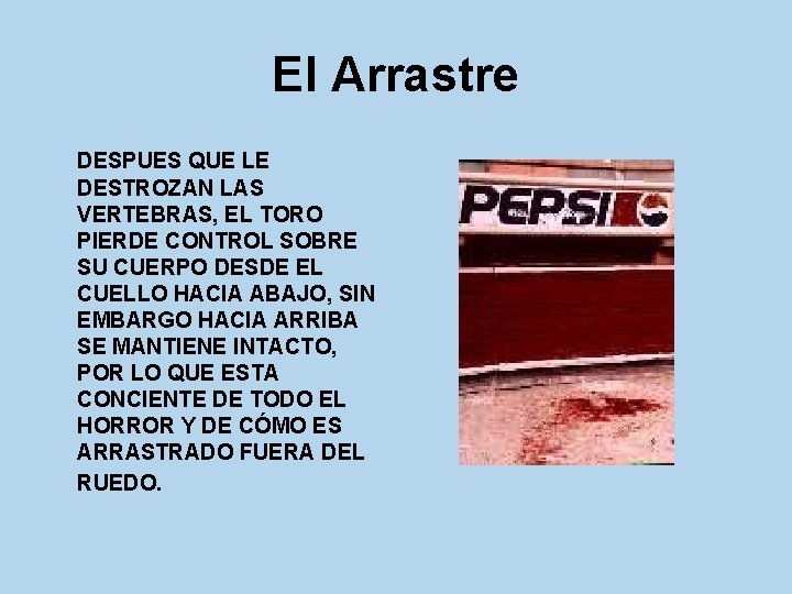 El Arrastre DESPUES QUE LE DESTROZAN LAS VERTEBRAS, EL TORO PIERDE CONTROL SOBRE SU