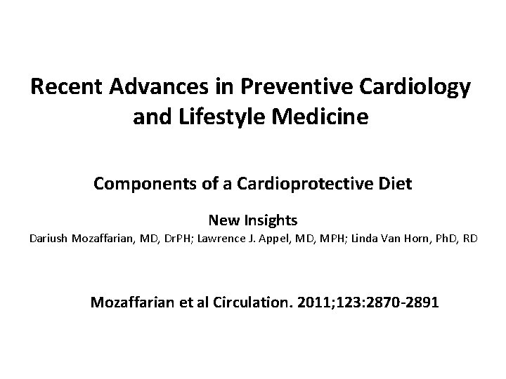 Recent Advances in Preventive Cardiology and Lifestyle Medicine Components of a Cardioprotective Diet New