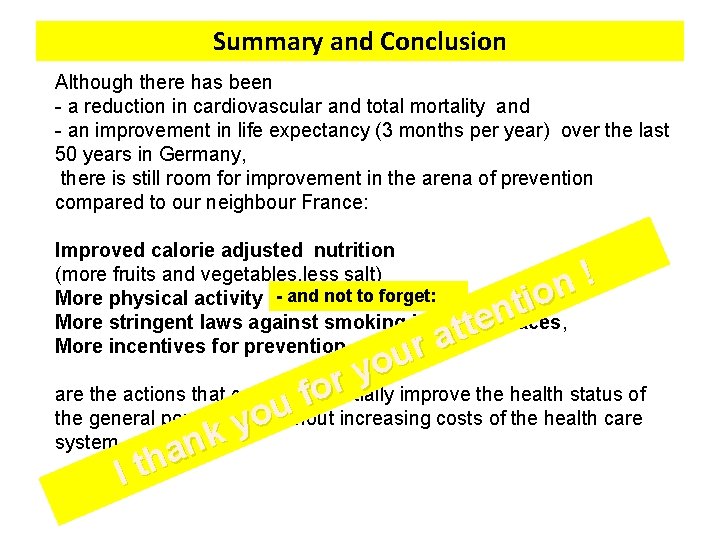 Summary and Conclusion Although there has been - a reduction in cardiovascular and total