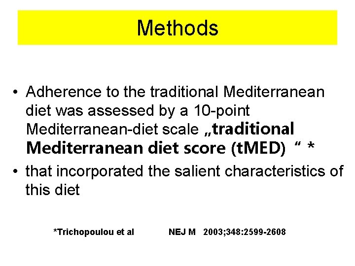 Methods • Adherence to the traditional Mediterranean diet was assessed by a 10 -point