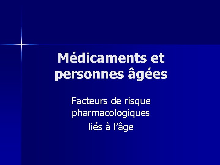 Mdicaments et personnes ges Facteurs de risque pharmacologiques