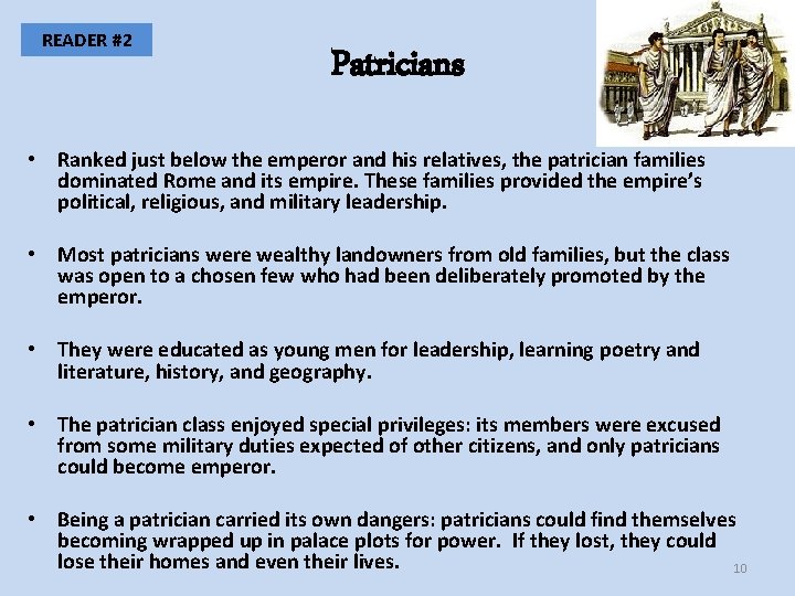 READER #2 Patricians • Ranked just below the emperor and his relatives, the patrician