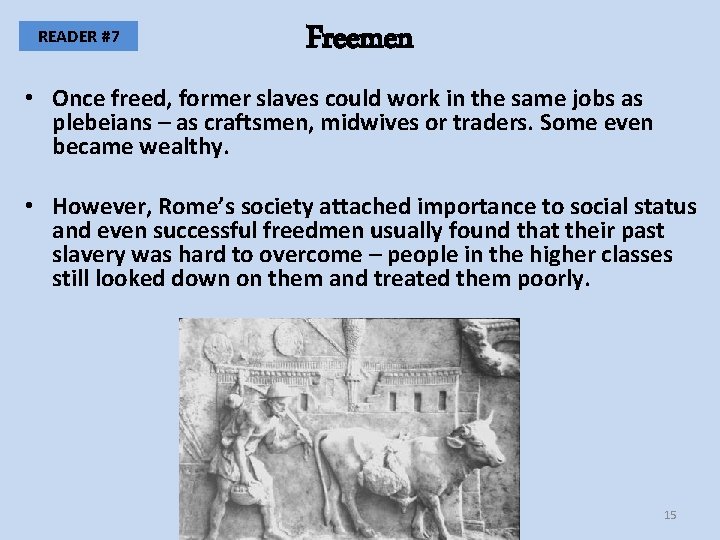 READER #7 Freemen • Once freed, former slaves could work in the same jobs