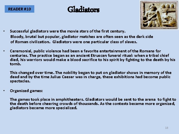 READER #10 Gladiators • Successful gladiators were the movie stars of the first century.