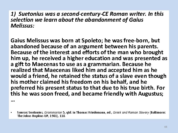 1) Suetonius was a second-century-CE Roman writer. In this selection we learn about the