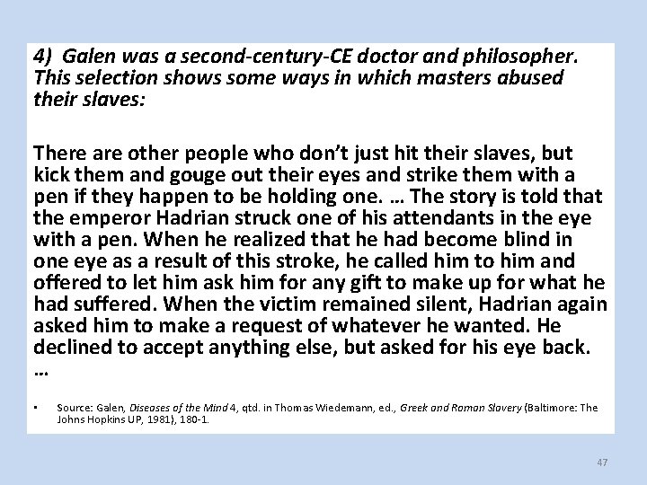 4) Galen was a second-century-CE doctor and philosopher. This selection shows some ways in
