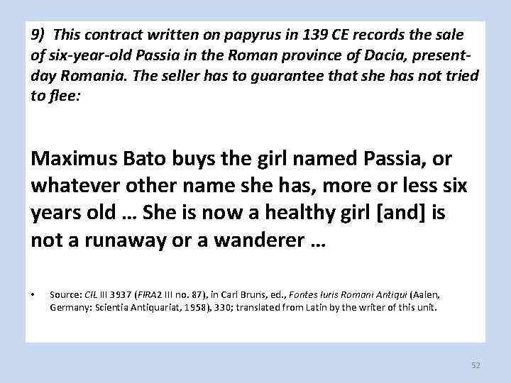 9) This contract written on papyrus in 139 CE records the sale of six-year-old