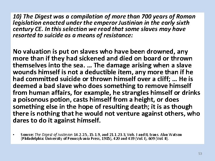 10) The Digest was a compilation of more than 700 years of Roman legislation