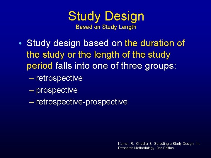 Study Design Based on Study Length • Study design based on the duration of