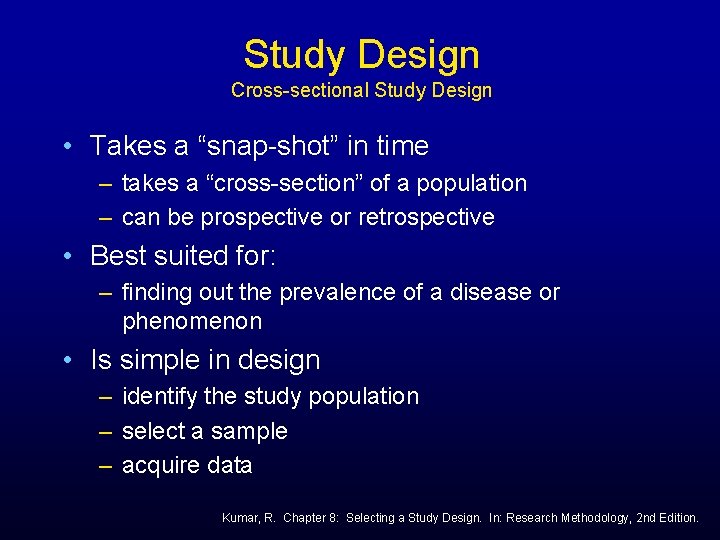 Study Design Cross-sectional Study Design • Takes a “snap-shot” in time – takes a