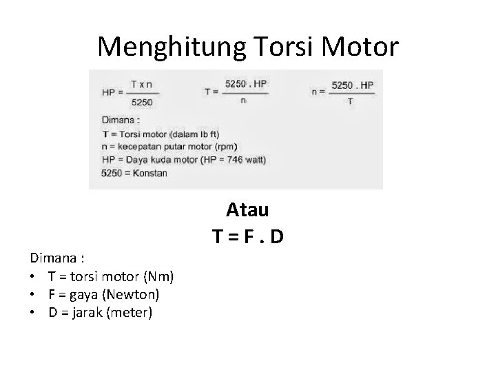 Menghitung Torsi Motor Dimana : • T = torsi motor (Nm) • F =