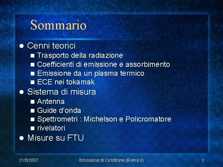 Sommario l Cenni teorici n n l Sistema di misura n n l Trasporto