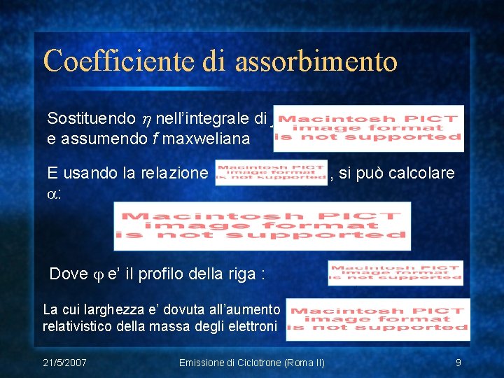 Coefficiente di assorbimento Sostituendo nell’integrale di j e assumendo f maxweliana E usando la