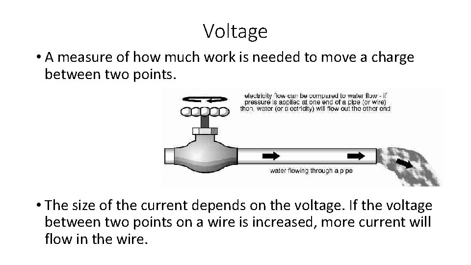 Voltage • A measure of how much work is needed to move a charge