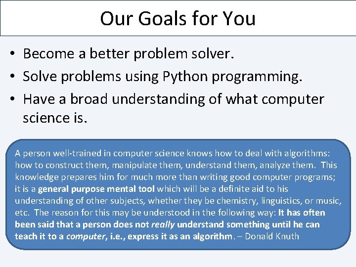 Our Goals for You • Become a better problem solver. • Solve problems using