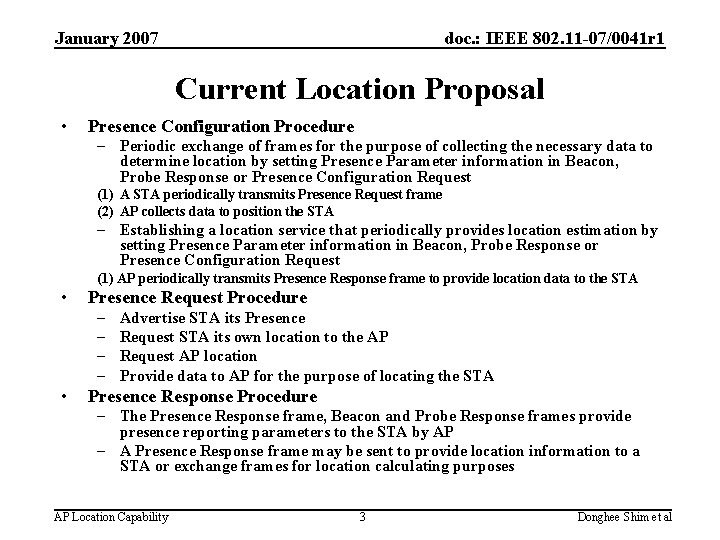 January 2007 doc. : IEEE 802. 11 -07/0041 r 1 Current Location Proposal •