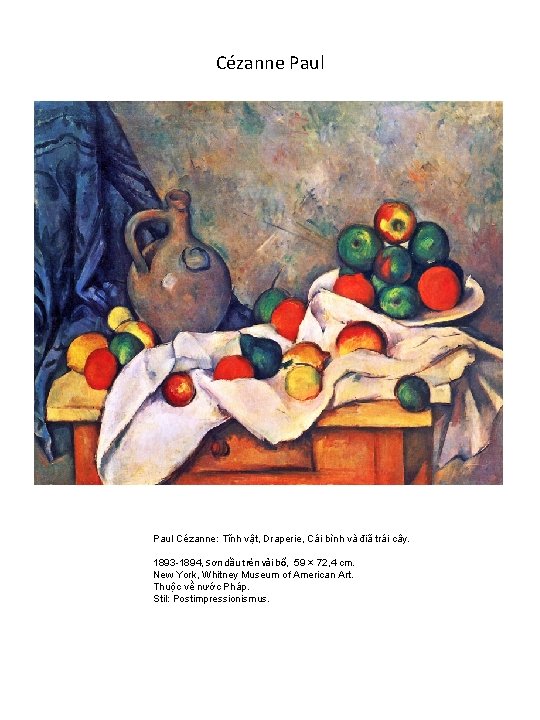 Cézanne Paul Cézanne: Tĩnh vật, Draperie, Cái bình và điã trái cây. 1893 -1894,