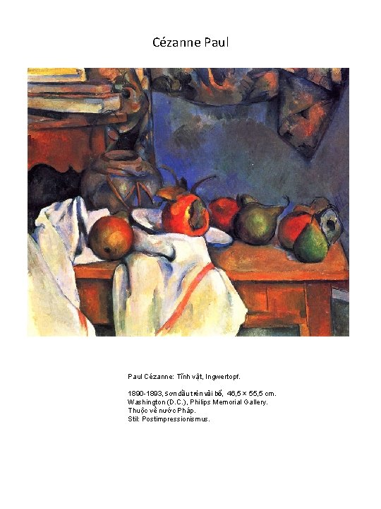 Cézanne Paul Cézanne: Tĩnh vật, Ingwertopf. 1890 -1893, Sơn dầu trên vải bố, 46,